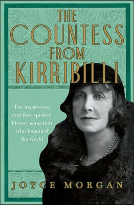 The Countess from Kirribilli: The Mysterious and Free-Spirited Literary Sensation Who Beguiled the World