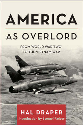America as Overlord: From World War Two to the Vietnam War