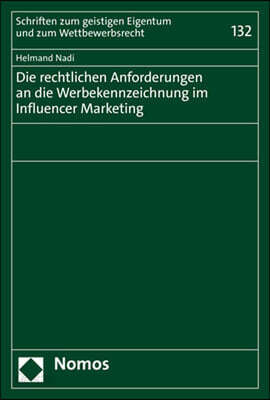 Die Rechtlichen Anforderungen an Die Werbekennzeichnung Im Influencer Marketing