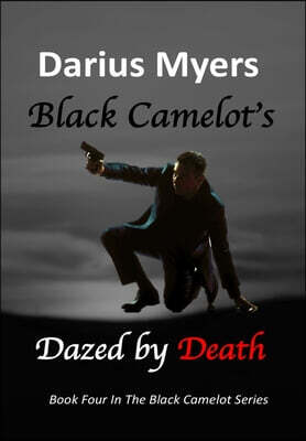 Black Camelot's Dazed By Death