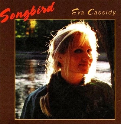 Eva Cassidy (에바 캐시디) - Songbird