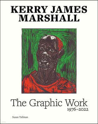 Kerry James Marshall: The Complete Prints: 1976-2022