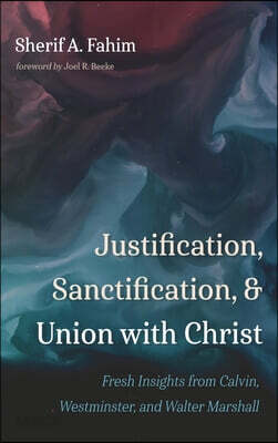 Justification, Sanctification, and Union with Christ