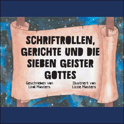 Schriftrollen, Gerichte und die Sieben Geister Gottes