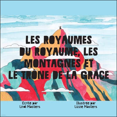 Les Royaumes Du Royaume, Les Montagnes Et Le Trone De La Grace