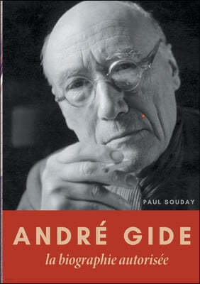 Andre Gide: La biographie autorisee