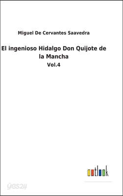 El ingenioso Hidalgo Don Quijote de la Mancha: Vol.4