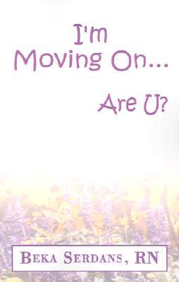 I'm Moving on . . .Are U?