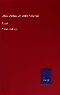 Faust: A Dramatic Poem