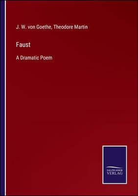 Faust: A Dramatic Poem