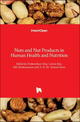 Nuts and Nut Products in Human Health and Nutrition