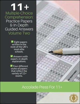 11+ Multiple-Choice Comprehension: Practice Papers & In-Depth Guided Answers, Volume 2