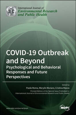 COVID-19 Outbreak and Beyond: Psychological and Behavioral Responses and Future Perspectives