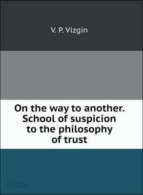 On the way to the other. School of suspicion to the credibility of philosophy