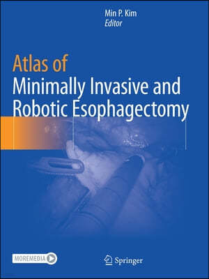 Atlas of Minimally Invasive and Robotic Esophagectomy