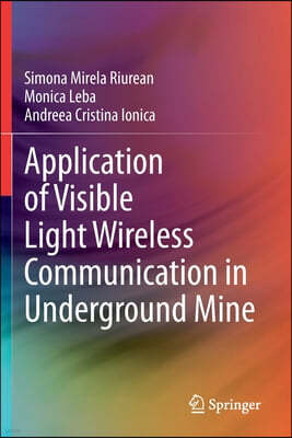 Application of Visible Light Wireless Communication in Underground Mine