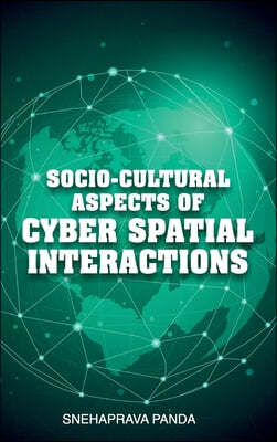 Socio-Cultural Aspects of Cyber Spatial Interactions