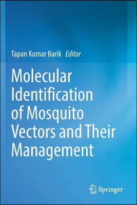 Molecular Identification of Mosquito Vectors and Their Management