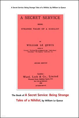 þ  ȣ, 㹫 ̻ ̾߱. The Book of A Secret Service: Being Strange Tales of a Nihilist