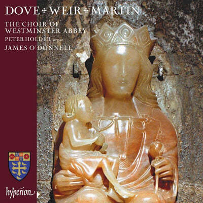 Westminster Abbey Choir 조나단 도브 / 주디스 위어 / 매튜 마틴: 합창 작품집 (Jonathan Dove / Judith Weir / Matthew Martin: Choral Works) 
