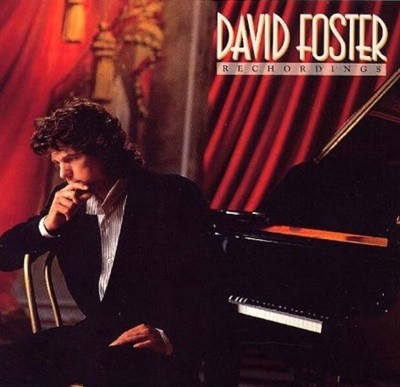 David Foster (데이빗 포스터) - Rechordings