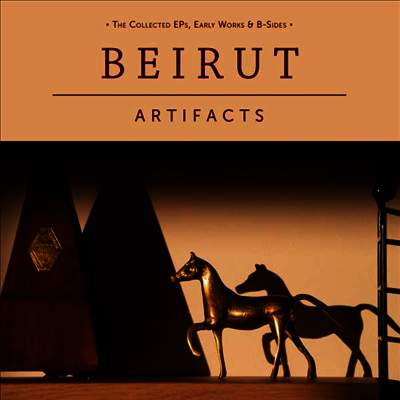 Beirut — Artifacts - The Collected EPs, Early Works & B-Sides 앨범 커버