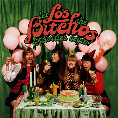 Los Bitchos - Let The Festivities Begin! (140g LP)