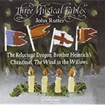 [̰] John Rutter /   :   ũ  ȭ (John Rutter : Three Musical Fables) (/CSCD513