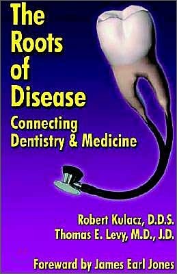 The Roots of Disease: Connecting Dentistry and Medicine