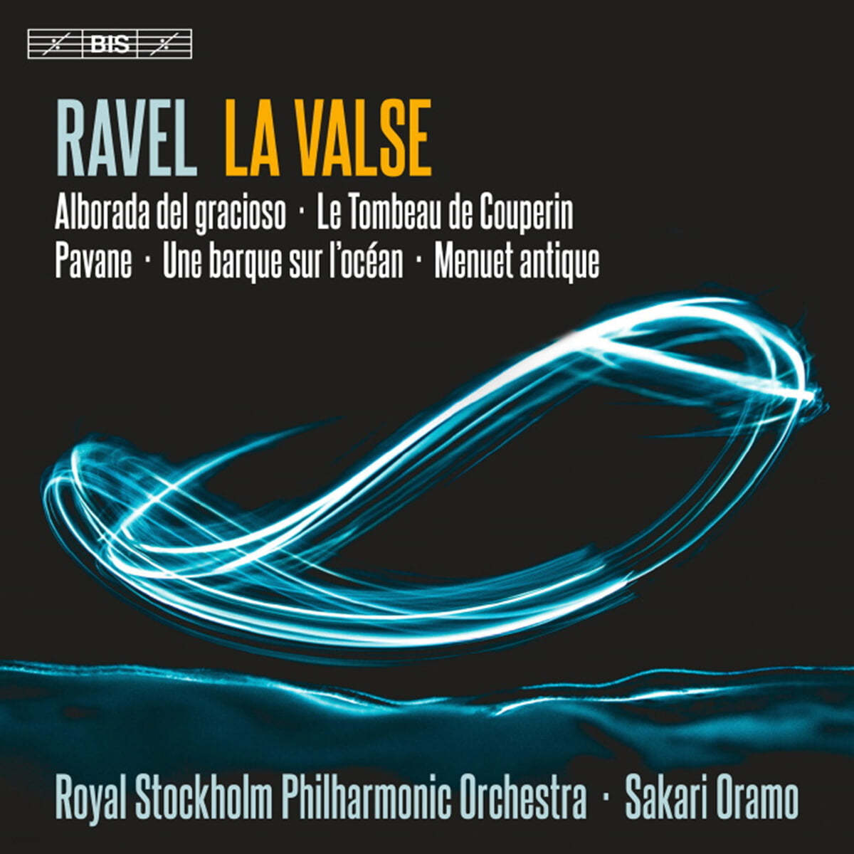 Sakari Oramo 라벨: 라 발스, 쿠프랭의 무덤, 어릿광대의 아침 노래 외 (Ravel: La Valse, Le Tombeau de Couperin, Alborada del gracioso) 