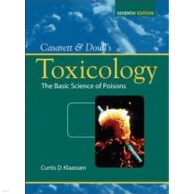 Casarett & Doull's Toxicology: The Basic Science of Poisons (Hardcover, 7th) 