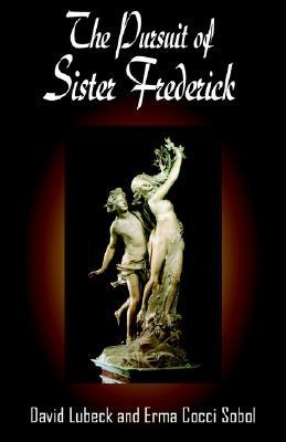 The Pursuit of Sister Frederick