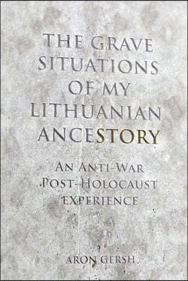 The Grave Situations of My Lithuanian Ancestory: A post-War, post-Holocaust Rant