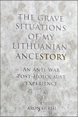The Grave Situations of My Lithuanian Ancestory: A post-War, post-Holocaust Rant