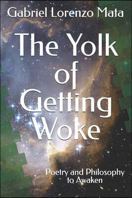 The Yolk of Getting Woke: Poetry and Philosophy to Awaken