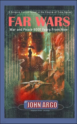 Clocktower Books Far Wars: War and Peace 8,000 Years From Now