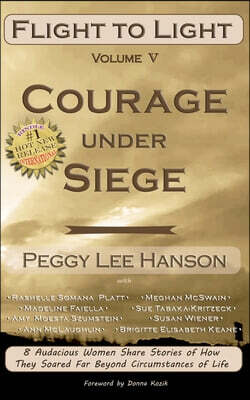Courage Under Siege: Flight to Light