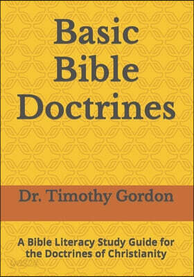 Basic Bible Doctrines: A Bible Literacy Study Guide for the Doctrines of Christianity