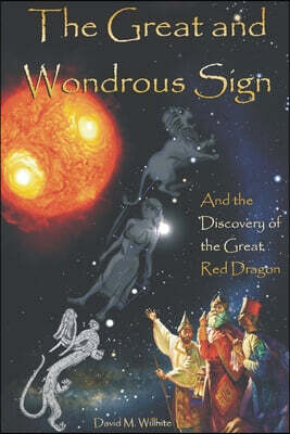 The Great and Wondrous Sign: The Lion, the Virgin and the Great Red Dragon