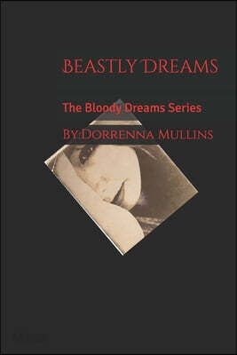 Beastly Dreams: The Bloody Dreams Series