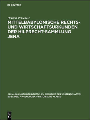 Mittelbabylonische Rechts- Und Wirtschaftsurkunden Der Hilprecht-Sammlung Jena: Mit Beiträgen Zum Mittelbabylonischen Recht