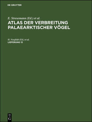 Atlas Der Verbreitung Palaearktischer Vögel. Lieferung 13