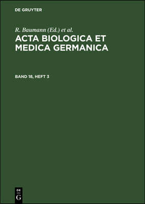 ACTA Biologica Et Medica Germanica. Band 18, Heft 3