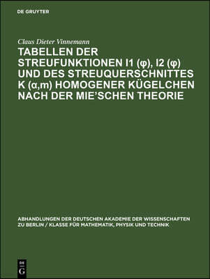 Tabellen Der Streufunktionen I1 (), I2 () Und Des Streuquerschnittes K (, M) Homogener Kügelchen Nach Der Mie'schen Theorie: Brechun