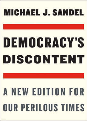 Democracy's Discontent: A New Edition for Our Perilous Times