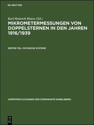 Mikrometermessungen Von Doppelsternen in Den Jahren 1916/1939: Teil 1: Physische Systeme