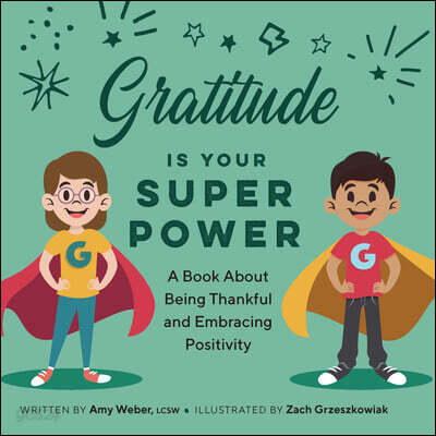 Gratitude Is Your Superpower: A Book about Being Thankful and Embracing Positivity