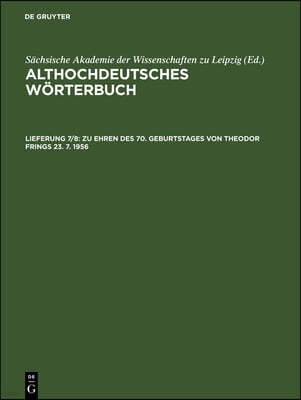 Zu Ehren Des 70. Geburtstages Von Theodor Frings 23. 7. 1956: Fertiggestellt Von Den Mitarbeitern