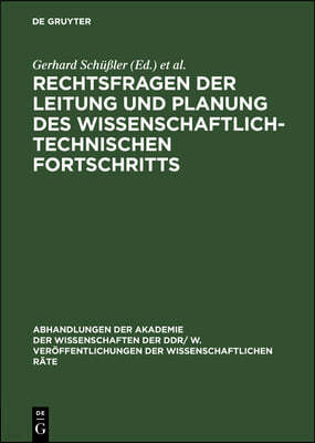 Rechtsfragen Der Leitung Und Planung Des Wissenschaftlich-Technischen Fortschritts: Tagung Des Rates Für Staats- Und Rechtswissenschaftliche Forschung