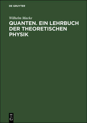 Quanten. Ein Lehrbuch Der Theoretischen Physik